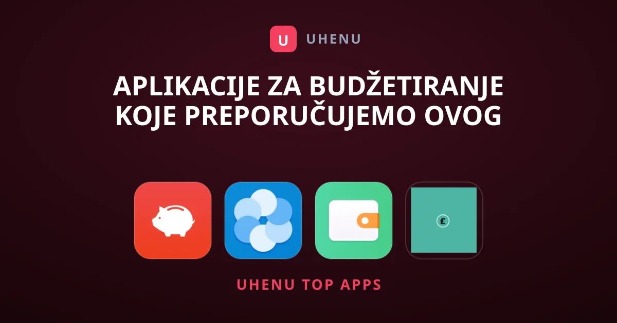 Aplikacije za Budžetiranje Koje Preporučujemo Ovog Meseca